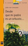 desde que mi padre es un arbusto-joke van leeuwen-9788467551884 desde que mi padre es un arbusto-joke van leeuwen-9788467551884