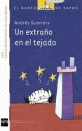 un extraño en el tejado-andres guerrero sanchez-9788467557084 un extraño en el tejado-andres guerrero sanchez-9788467557084