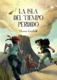 la isla del tiempo perdido-silvana gandolfi-9788467571684 la isla del tiempo perdido-silvana gandolfi-9788467571684