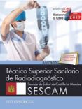 tecnico superior sanitario de radiodiagnostico. servicio de salud de castilla-la mancha (sescam). test especificos-9788468177984 tecnico superior sanitario de radiodiagnostico. servicio de salud de castilla-la mancha (sescam). test especificos-9788468177984