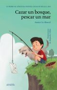 cazar un bosque, pescar un mar-amaia cia abascal-9788469847084 cazar un bosque, pescar un mar-amaia cia abascal-9788469847084