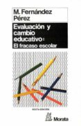 evaluacion y cambio educativo: analisis cualitativo del fracaso e scolar (5ª ed.)-miguel perez fernandez-9788471123084 evaluacion y cambio educativo: analisis cualitativo del fracaso e scolar (5ª ed.)-miguel perez fernandez-9788471123084