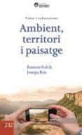 ambient, territori i paisatge: valors i valoracions-ramon folch-josepa bru-9788472268784 ambient, territori i paisatge: valors i valoracions-ramon folch-josepa bru-9788472268784