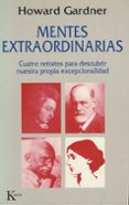 mentes extraordinarias: cuatro retratos para descubrir nuestra pr opia excepcionalidad-howard gardner-9788472454484 mentes extraordinarias: cuatro retratos para descubrir nuestra pr opia excepcionalidad-howard gardner-9788472454484