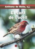 el cant de l´ocell-anthony de mello-9788472634084 el cant de l´ocell-anthony de mello-9788472634084