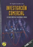 investigacion comercial: 22 casos practicos y un apendice teorico-maria angeles gonzalez lobo-9788473562584 investigacion comercial: 22 casos practicos y un apendice teorico-maria angeles gonzalez lobo-9788473562584