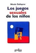 los juegos sexuales de los niños (2ª ed.)-nicolle dallayrac-9788474320084 los juegos sexuales de los niños (2ª ed.)-nicolle dallayrac-9788474320084
