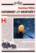 internet ¿y despues?: una teoria critica de los nuevos medios de comunicacion-dominique wolton-9788474327984 internet ¿y despues?: una teoria critica de los nuevos medios de comunicacion-dominique wolton-9788474327984