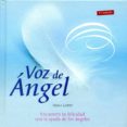 voz de angel: encuentra tu felicidad con la ayuda de los angeles-nuria lopez-9788475563084 voz de angel: encuentra tu felicidad con la ayuda de los angeles-nuria lopez-9788475563084
