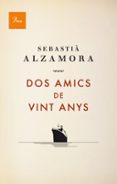 dos amics de vint anys-sebastia alzamora i martin-valentin fuster-9788475883984 dos amics de vint anys-sebastia alzamora i martin-valentin fuster-9788475883984