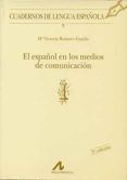 el español en los medios de comunicacion-maria victoria romero gualda-9788476351284 el español en los medios de comunicacion-maria victoria romero gualda-9788476351284