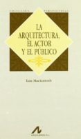 la arquitectura, el actor y el publico-ian mackintosh-9788476354384 la arquitectura, el actor y el publico-ian mackintosh-9788476354384