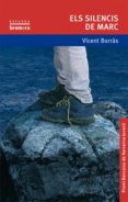 els silencis de marc (premi bancaixa de narrativa juvenil)-vicent borras-9788476607084 els silencis de marc (premi bancaixa de narrativa juvenil)-vicent borras-9788476607084