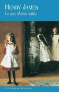 lo que maisie sabia-henry james-9788477027584 lo que maisie sabia-henry james-9788477027584