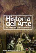 historia del arte de españa e hispanoamerica-sebastian quesada marco-9788477115984 historia del arte de españa e hispanoamerica-sebastian quesada marco-9788477115984