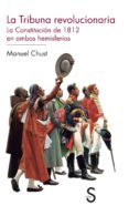 la tribuna revolucionaria: constitucion de 1812 en ambos hemisfer ios-manuel chust calero-9788477375784 la tribuna revolucionaria: constitucion de 1812 en ambos hemisfer ios-manuel chust calero-9788477375784