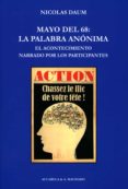 mayo del 68: la palabra anonima: el acontecimiento narrado por los participantes-nicolas daum-9788477743484 mayo del 68: la palabra anonima: el acontecimiento narrado por los participantes-nicolas daum-9788477743484