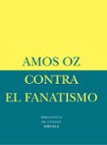 contra el fanatismo-amos oz-9788478447084 contra el fanatismo-amos oz-9788478447084