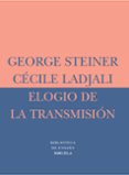 elogio de la transmision: maestro y alumno-george steiner-cecile ladjali-9788478448784 elogio de la transmision: maestro y alumno-george steiner-cecile ladjali-9788478448784