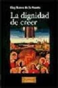 la dignidad de creer-eloy bueno de la fuente-9788479147884 la dignidad de creer-eloy bueno de la fuente-9788479147884