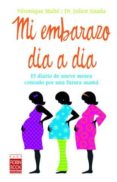 mi embarazo dia a dia: el diario de nueve meses contado por una f utura mama-veronique mahe-julien saada-9788479279684 mi embarazo dia a dia: el diario de nueve meses contado por una f utura mama-veronique mahe-julien saada-9788479279684