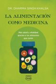 la alimentacion como medicina-dharma sing khalsa-9788479539184 la alimentacion como medicina-dharma sing khalsa-9788479539184