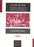 el ciclo de york: sociedad y cultura en la inglaterra bajomedieva l-cristina mouron figueroa-9788481219784 el ciclo de york: sociedad y cultura en la inglaterra bajomedieva l-cristina mouron figueroa-9788481219784