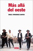 mas alla del oeste-angel fernandez santos-9788483067284 mas alla del oeste-angel fernandez santos-9788483067284