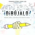 ¡dibújalo!-fernando de pablo-9788483562284 ¡dibújalo!-fernando de pablo-9788483562284