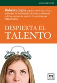 despierta el talento-roberto luna-9788483566084 despierta el talento-roberto luna-9788483566084