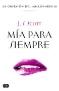 mía para siempre (la obsesión del millonario 3) (ebook)-j. s. scott-9788483652084 mía para siempre (la obsesión del millonario 3) (ebook)-j. s. scott-9788483652084