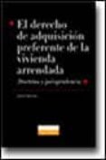 el derecho de adquisicion preferente de la vivienda arrendada: do ctrina y jurisprudencia-jacobo b. mateo sanz-9788484064084 el derecho de adquisicion preferente de la vivienda arrendada: do ctrina y jurisprudencia-jacobo b. mateo sanz-9788484064084