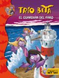 el guardián del faro (trío beta 2) (ebook)-roberto pavanello-9788484419884 el guardián del faro (trío beta 2) (ebook)-roberto pavanello-9788484419884