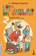 gran enciclopedia del disparate 2: burradas, gazapos y meteduras de pata estudiantiles de todos los tiempos-j.l. rodriguez plasencia-9788484605584 gran enciclopedia del disparate 2: burradas, gazapos y meteduras de pata estudiantiles de todos los tiempos-j.l. rodriguez plasencia-9788484605584