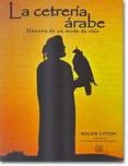 la cetreria arabe: historia de un modo de vida-roger upton-9788485707584 la cetreria arabe: historia de un modo de vida-roger upton-9788485707584