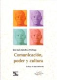 comunicacion, poder y cultura-jose luis sanchez noriega-9788487169984 comunicacion, poder y cultura-jose luis sanchez noriega-9788487169984