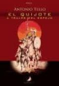 el quijote a traves del espejo-antonio tello-9788488413284 el quijote a traves del espejo-antonio tello-9788488413284