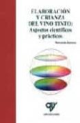 elaboracion y crianza del vino tinto: aspectos cientificos y tecn icos-fernando zamora-9788489922884 elaboracion y crianza del vino tinto: aspectos cientificos y tecn icos-fernando zamora-9788489922884