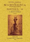 historia general de la masoneria: desde los tiempos mas remotos hasta nuestra epoca. (4 tomos) ( ed. facsimil)-g. danton-9788490012284 historia general de la masoneria: desde los tiempos mas remotos hasta nuestra epoca. (4 tomos) ( ed. facsimil)-g. danton-9788490012284