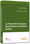 la proteccion de las aguas subterraneas en el derecho español-9788490145784 la proteccion de las aguas subterraneas en el derecho español-9788490145784