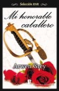 mi honorable caballero (ebook)-arwen grey-9788490199084 mi honorable caballero (ebook)-arwen grey-9788490199084