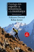 fisiologia dels esports de resiténcia a la muntanya-fabienne durand-kilian jornet-9788490341384 fisiologia dels esports de resiténcia a la muntanya-fabienne durand-kilian jornet-9788490341384
