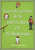 grandes genios de la historia en 25 historias (ebook)-javier alonso lopez-9788490435984 grandes genios de la historia en 25 historias (ebook)-javier alonso lopez-9788490435984