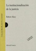 la institucionalizacion de la justicia-robert alexy-9788490454084 la institucionalizacion de la justicia-robert alexy-9788490454084
