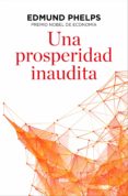 una prosperidad inaudita (ebook)-edmund s. phelps-9788490568484 una prosperidad inaudita (ebook)-edmund s. phelps-9788490568484