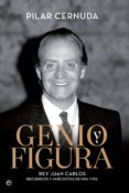 genio y figura: rey juan carlos: recuerdos y anecdotas de una vida-pilar cernuda-9788490603284 genio y figura: rey juan carlos: recuerdos y anecdotas de una vida-pilar cernuda-9788490603284