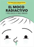 el moco radiactivo y otros desvelos de padres primerizos-marian garcia-9788490609484 el moco radiactivo y otros desvelos de padres primerizos-marian garcia-9788490609484