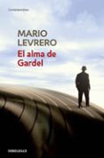 el alma de gardel-mario levrero-9788490622384 el alma de gardel-mario levrero-9788490622384