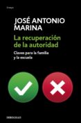 la recuperacion de la autoridad: claves para la familia y la escu ela-jose antonio marina-9788490623084 la recuperacion de la autoridad: claves para la familia y la escu ela-jose antonio marina-9788490623084