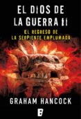 el regreso de la serpiente emplumada (el dios de la guerra 2) (ebook)-graham hancock-9788490695784 el regreso de la serpiente emplumada (el dios de la guerra 2) (ebook)-graham hancock-9788490695784